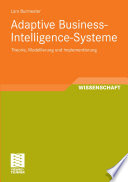 Adaptive Business-Intelligence-Systeme [E-Book] : Theorie, Modellierung und Implementierung /