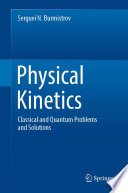 Physical Kinetics [E-Book] : Classical and Quantum Problems and Solutions /