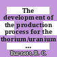 The development of the production process for the thorium/uranium dicarbide fuel kernels for the first charge of the Dragon reactor [E-Book]