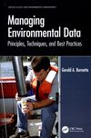 Managing environmental data : principles, techniques, and best practices /