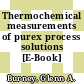 Thermochemical measurements of purex process solutions [E-Book]