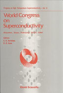 World congress on superconductivity. 0001 : Houston, TX, 20.02.88-24.02.88.