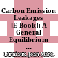 Carbon Emission Leakages [E-Book]: A General Equilibrium View /