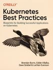 Kubernetes best practices : blueprints for building successful applications on Kubernetes /