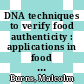 DNA techniques to verify food authenticity : applications in food fraud [E-Book] /