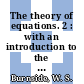 The theory of equations. 2 : with an introduction to the theory of binary algebraic forms.