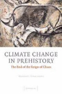 Climate Change in Prehistory [E-Book] : The End of the Reign of Chaos /
