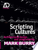 Scripting cultures : architectural design and programming [E-Book] /