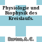 Physiologie und Biophysik des Kreislaufs.