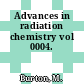 Advances in radiation chemistry vol 0004.