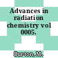 Advances in radiation chemistry vol 0005.