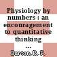 Physiology by numbers : an encouragement to quantitative thinking [E-Book] /