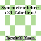 Symmetrielehre : 24 Tabellen /