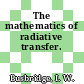 The mathematics of radiative transfer.