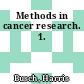 Methods in cancer research. 1.