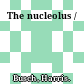 The nucleolus /