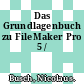 Das Grundlagenbuch zu FileMaker Pro 5 /