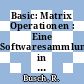 Basic: Matrix Operationen : Eine Softwaresammlung in Basic : vom Datenfeld zur linearen Programmierung.