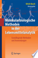 Molekularbiologische Methoden in der Lebensmittelanalytik [E-Book] : Grundlegende Methoden und Anwendungen /