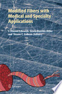 Modified Fibers with Medical and Specialty Applications [E-Book] /