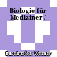 Biologie für Mediziner /