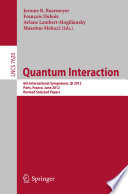 Quantum Interaction [E-Book] : 6th International Symposium, QI 2012, Paris, France, June 27-29, 2012, Revised Selected Papers /