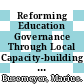 Reforming Education Governance Through Local Capacity-building [E-Book]: A Case Study of the "Learning Locally" Programme in Germany /