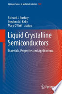 Liquid Crystalline Semiconductors [E-Book] : Materials, properties and applications /