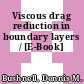 Viscous drag reduction in boundary layers / [E-Book]