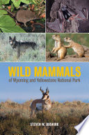 Wild mammals of Wyoming and Yellowstone National Park [E-Book] /