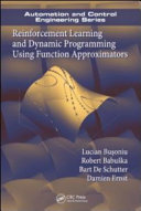 Reinforcement learning and dynamic programming using function approximators [E-Book] /