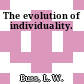 The evolution of individuality.