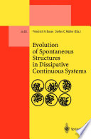Evolution of Spontaneous Structures in Dissipative Continuous Systems [E-Book] /