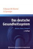Das deutsche Gesundheitssystem : Akteure, Daten, Analysen /