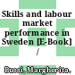 Skills and labour market performance in Sweden [E-Book] /