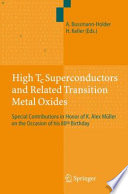 High TcSuperconductors and Related Transition Metal Oxides [E-Book] : Special Contributions in Honor of K. Alex Müller on the Occasion of his 80thBirthday /
