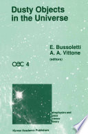 Dusty Objects in the Universe [E-Book] : Proceedings of the Fourth International Workshop of the Astronomical Observatory of Capodimonte (OAC 4), Held at Capri, Italy, September 8–13, 1989 /