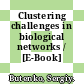 Clustering challenges in biological networks / [E-Book]