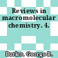 Reviews in macromolecular chemistry. 4.