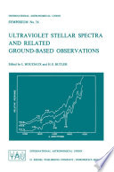 Ultraviolet Stellar Spectra and Related Ground-Based Observations [E-Book] /