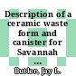 Description of a ceramic waste form and canister for Savannah River plant high-level waste : [E-Book]