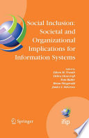 Social Inclusion: Societal and Organizational Implications for Information Systems [E-Book] : IFIP TC8 WG8.2 International Working Conference, July 12–15, 2006, Limerick, Ireland /