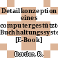 Detailkonzeption eines computergestützten Buchhaltungssystems [E-Book] /