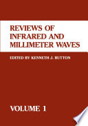 Reviews of Infrared and Millimeter Waves [E-Book] : Volume 1 /