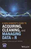 A data scientist's guide to acquiring, cleaning, and managing data in R /