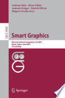 Smart Graphics [E-Book] : 8th International Symposium, SG 2007, Kyoto, Japan, June 25-27, 2007. Proceedings /