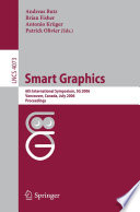 Smart Graphics (vol. # 4073) [E-Book] / 6th International Symposium, SG 2006, Vancover, Canada, July 23-25, 2006, Proceedings