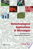 Biotechnological applications of microalgae : biodiesel and value added products [E-Book] /