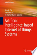 Artificial Intelligence-based Internet of Things Systems [E-Book] /
