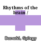 Rhythms of the brain /